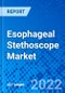 Esophageal Stethoscope Market, by Type, by Application, by End Users, and by Region - Size, Share, Outlook, and Opportunity Analysis, 2022-2030 - Product Image