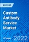 Custom Antibody Service Market, by Service Type, by Product Type, by Source, by Application, by End Users, and by Region - Size, Share, Outlook, and Opportunity Analysis, 2022-2030 - Product Image