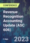 Revenue Recognition Accounting Update (ASC 606) (September 20-21, 2023) - Product Image