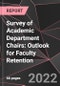 Survey of Academic Department Chairs: Outlook for Faculty Retention - Product Image
