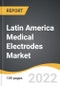 Latin America Medical Electrodes Market 2022-2028 - Product Thumbnail Image