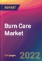 Burn Care Market Size, Market Share, Application Analysis, Regional Outlook, Growth Trends, Key Players, Competitive Strategies and Forecasts, 2022 to 2030 - Product Thumbnail Image