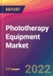 Phototherapy Equipment Market Size, Market Share, Application Analysis, Regional Outlook, Growth Trends, Key Players, Competitive Strategies and Forecasts, 2022 to 2030 - Product Image
