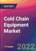 Cold Chain Equipment Market Size, Market Share, Application Analysis, Regional Outlook, Growth Trends, Key Players, Competitive Strategies and Forecasts, 2022 to 2030- Product Image