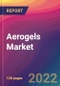 Aerogels Market Size, Market Share, Application Analysis, Regional Outlook, Growth Trends, Key Players, Competitive Strategies and Forecasts, 2022 to 2030 - Product Image
