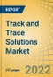Track and Trace Solutions Market by Product, Application, Technology, Industry - Global Forecast to 2029 - Product Image