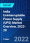 India Uninterruptable Power Supply (UPS) Market Overview, 2022-28 - Product Image