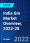 India Gin Market Overview, 2022-28 - Product Thumbnail Image