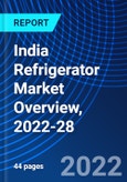 India Refrigerator Market Overview, 2022-28- Product Image
