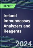 2024 Ireland Immunoassay Analyzers and Reagents - Supplier Shares and Competitive Analysis, 2023-2028- Product Image