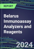 2024 Belarus Immunoassay Analyzers and Reagents - Supplier Shares and Competitive Analysis, 2023-2028- Product Image