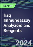 2024 Iraq Immunoassay Analyzers and Reagents - Supplier Shares and Competitive Analysis, 2023-2028- Product Image