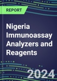 2024 Nigeria Immunoassay Analyzers and Reagents - Supplier Shares and Competitive Analysis, 2023-2028- Product Image