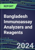 2024 Bangladesh Immunoassay Analyzers and Reagents - Supplier Shares and Competitive Analysis, 2023-2028- Product Image