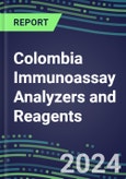 2024 Colombia Immunoassay Analyzers and Reagents - Supplier Shares and Competitive Analysis, 2023-2028- Product Image