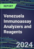 2024 Venezuela Immunoassay Analyzers and Reagents - Supplier Shares and Competitive Analysis, 2023-2028- Product Image