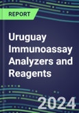 2024 Uruguay Immunoassay Analyzers and Reagents - Supplier Shares and Competitive Analysis, 2023-2028- Product Image
