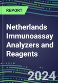 2024 Netherlands Immunoassay Analyzers and Reagents - Supplier Shares and Competitive Analysis, 2023-2028- Product Image