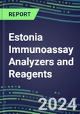 2024 Estonia Immunoassay Analyzers and Reagents - Supplier Shares and Competitive Analysis, 2023-2028- Product Image