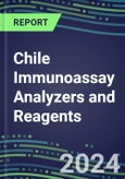 2024 Chile Immunoassay Analyzers and Reagents - Supplier Shares and Competitive Analysis, 2023-2028- Product Image