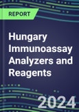 2024 Hungary Immunoassay Analyzers and Reagents - Supplier Shares and Competitive Analysis, 2023-2028- Product Image