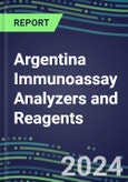 2024 Argentina Immunoassay Analyzers and Reagents - Supplier Shares and Competitive Analysis, 2023-2028- Product Image