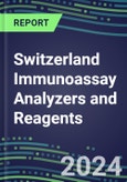 2024 Switzerland Immunoassay Analyzers and Reagents - Supplier Shares and Competitive Analysis, 2023-2028- Product Image