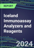 2024 Iceland Immunoassay Analyzers and Reagents - Supplier Shares and Competitive Analysis, 2023-2028- Product Image