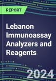 2024 Lebanon Immunoassay Analyzers and Reagents - Supplier Shares and Competitive Analysis, 2023-2028- Product Image
