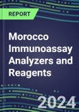 2024 Morocco Immunoassay Analyzers and Reagents - Supplier Shares and Competitive Analysis, 2023-2028- Product Image