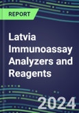 2024 Latvia Immunoassay Analyzers and Reagents - Supplier Shares and Competitive Analysis, 2023-2028- Product Image