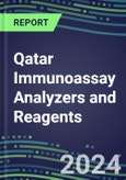 2024 Qatar Immunoassay Analyzers and Reagents - Supplier Shares and Competitive Analysis, 2023-2028- Product Image