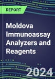 2024 Moldova Immunoassay Analyzers and Reagents - Supplier Shares and Competitive Analysis, 2023-2028- Product Image