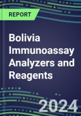 2024 Bolivia Immunoassay Analyzers and Reagents - Supplier Shares and Competitive Analysis, 2023-2028- Product Image
