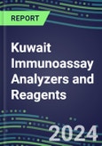 2024 Kuwait Immunoassay Analyzers and Reagents - Supplier Shares and Competitive Analysis, 2023-2028- Product Image