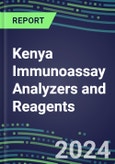 2024 Kenya Immunoassay Analyzers and Reagents - Supplier Shares and Competitive Analysis, 2023-2028- Product Image