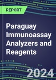 2024 Paraguay Immunoassay Analyzers and Reagents - Supplier Shares and Competitive Analysis, 2023-2028- Product Image