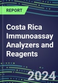 2024 Costa Rica Immunoassay Analyzers and Reagents - Supplier Shares and Competitive Analysis, 2023-2028- Product Image