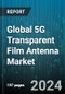 Global 5G Transparent Film Antenna Market by Frequency Type (30-300 GHz, Above 300GHz, Up to 30 GHz), Deployment (Automobile Glazing, Indoor Walls & Ceiling, Large Monitors), Application, End-Use - Forecast 2023-2030 - Product Thumbnail Image