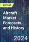 Aircraft Market Forecasts and History - Product Image