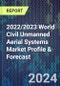 2022/2023 World Civil Unmanned Aerial Systems Market Profile & Forecast - Product Image