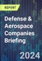Defense & Aerospace Companies Briefing - Product Image