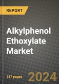 2024 Alkylphenol Ethoxylate Market Outlook Report: Industry Size, Market Shares Data, Insights, Growth Trends, Opportunities, Competition 2023 to 2031- Product Image