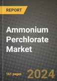2024 Ammonium Perchlorate Market Outlook Report: Industry Size, Market Shares Data, Insights, Growth Trends, Opportunities, Competition 2023 to 2031- Product Image