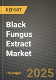 2024 Black Fungus Extract Market Outlook Report: Industry Size, Market Shares Data, Insights, Growth Trends, Opportunities, Competition 2023 to 2031- Product Image