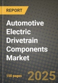 Automotive Electric Drivetrain Components Market Outlook 2025-2034- Product Image