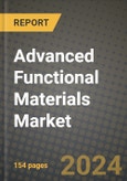 2024 Advanced Functional Materials Market Outlook Report: Industry Size, Market Shares Data, Insights, Growth Trends, Opportunities, Competition 2023 to 2031- Product Image