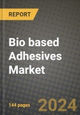 2024 Bio based Adhesives Market Outlook Report: Industry Size, Market Shares Data, Insights, Growth Trends, Opportunities, Competition 2023 to 2031- Product Image
