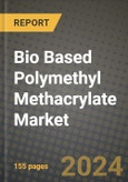 2024 Bio Based Polymethyl Methacrylate Market Outlook Report: Industry Size, Market Shares Data, Insights, Growth Trends, Opportunities, Competition 2023 to 2031- Product Image