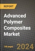 2024 Advanced Polymer Composites Market Outlook Report: Industry Size, Market Shares Data, Insights, Growth Trends, Opportunities, Competition 2023 to 2031- Product Image
